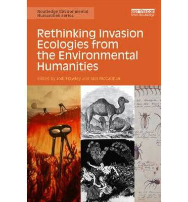 Cover for Jodi Frawley · Rethinking Invasion Ecologies from the Environmental Humanities - Routledge Environmental Humanities (Paperback Book) (2014)