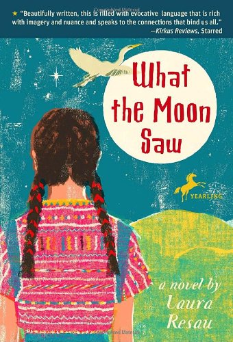 Cover for Laura Resau · What the Moon Saw (Paperback Book) [Reprint edition] (2008)