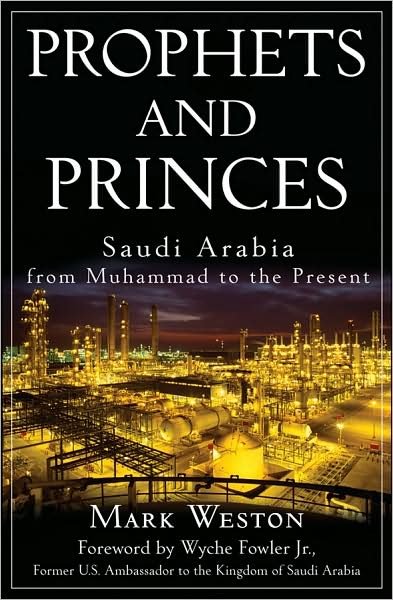 Cover for Mark Weston · Prophets and Princes: Saudi Arabia from Muhammad to the Present (Gebundenes Buch) (2008)