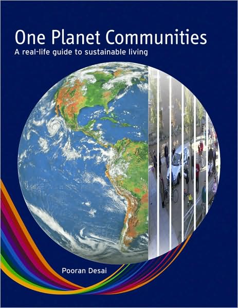 Cover for Desai, Pooran (BioRegional Quintain Ltd, London) · One Planet Communities: A real-life guide to sustainable living (Hardcover Book) (2010)