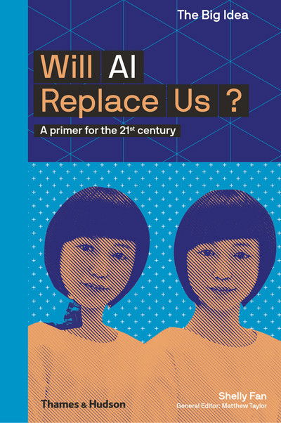 Cover for Shelly Fan · Will AI Replace Us? - The Big Idea (Taschenbuch) (2019)
