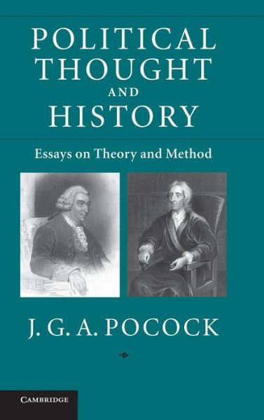 Cover for Pocock, J. G .A. (The Johns Hopkins University) · Political Thought and History: Essays on Theory and Method (Hardcover Book) (2009)