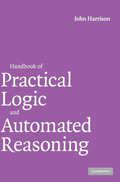 Cover for John Harrison · Handbook of Practical Logic and Automated Reasoning (Hardcover bog) (2009)