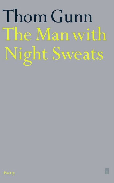The Man With Night Sweats - Thom Gunn - Livres - Faber & Faber - 9780571162574 - 4 mars 2002