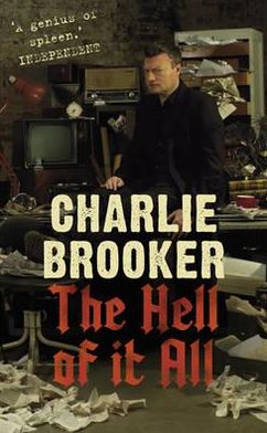 Cover for Charlie Brooker · The Hell of it All (Hardcover Book) [Main edition] (2009)