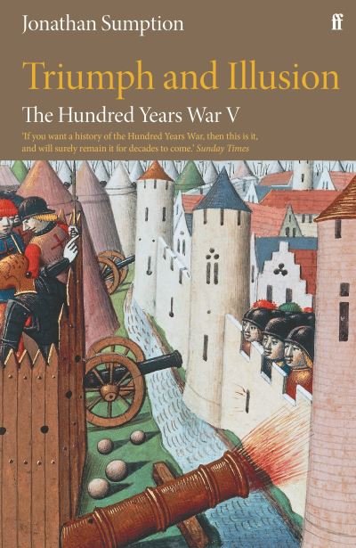 Cover for Jonathan Sumption · The Hundred Years War Vol 5: Triumph and Illusion (Gebundenes Buch) [Main edition] (2023)