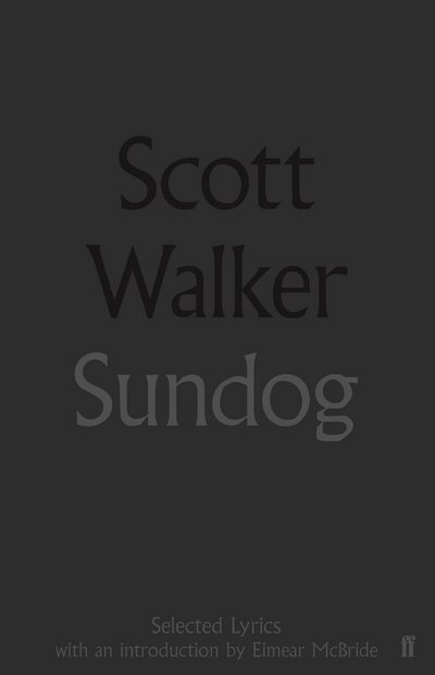 Sundog - Scott Walker - Böcker - Faber & Faber - 9780571328574 - 11 januari 2018