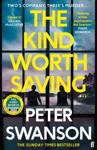 Cover for Peter Swanson · The Kind Worth Saving: 'Nobody writes psychopaths like Swanson.' Mark Edwards (Taschenbuch) [Main edition] (2024)