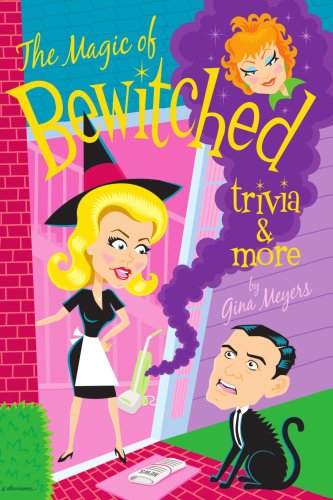 Cover for Gina Meyers · The Magic of Bewitched Trivia and More (Paperback Book) (2004)