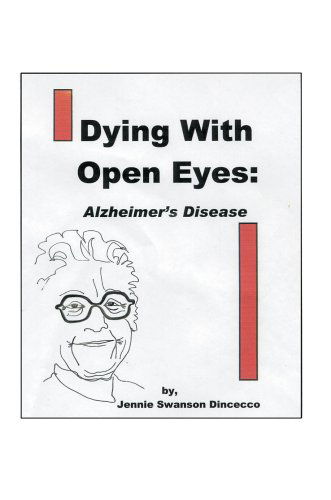 Cover for Jennie Dincecco · Dying with Open Eyes: Alzheimer's Disease (Hardcover Book) (2005)