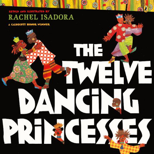 Cover for Rachel Isadora · The Twelve Dancing Princesses (Inbunden Bok) [Turtleback School &amp; Library Binding, Reissue edition] (2009)