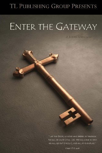 Enter the Gateway - Tl Publishing Group - Livros - TL Publishing Group - 9780615783574 - 25 de julho de 2013