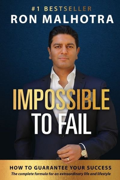 Cover for Ron Malhotra · Impossible To Fail: How To Guarantee Your Success (Paperback Book) (2020)