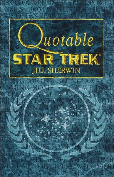 Star Trek: Quotable Star Trek - Jill Sherwin - Books - Pocket Books/Star Trek - 9780671024574 - March 1, 1999