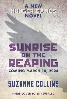 Cover for Suzanne Collins · Sunrise on the Reaping - The Hunger Games (Hardcover Book) (2025)