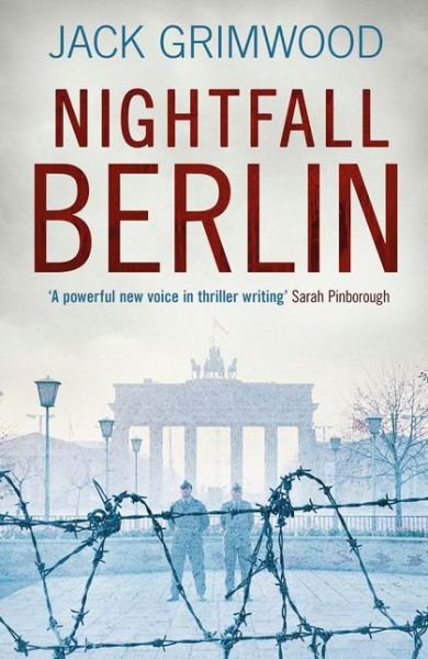 Cover for Jack Grimwood · Nightfall Berlin: `For those who enjoy vintage Le Carre' Ian Rankin (Hardcover Book) (2018)