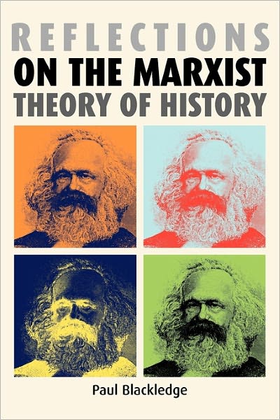 Cover for Paul Blackledge · Reflections on the Marxist Theory of History (Paperback Book) [Annotated edition] (2006)