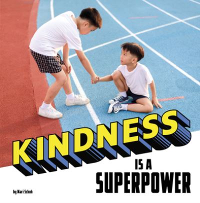 Kindness Is a Superpower - Mari Schuh - Książki - Capstone - 9780756574574 - 1 sierpnia 2023