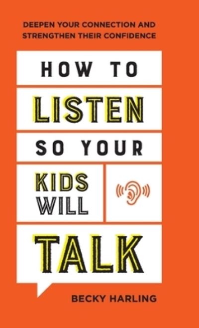 Cover for Becky Harling · How to Listen So Your Kids Will Talk (Book) (2021)