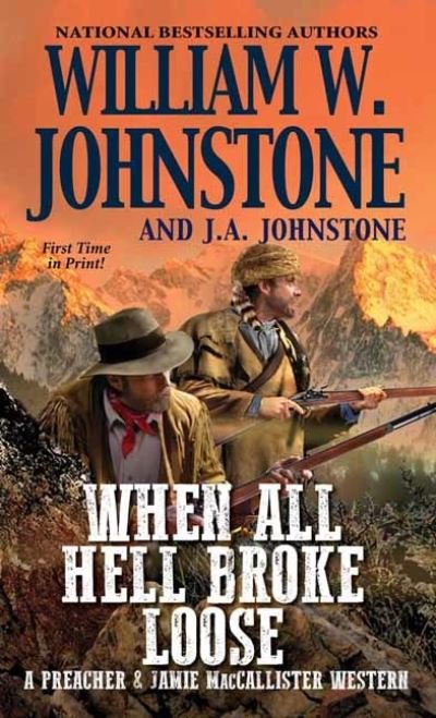 Cover for William W. Johnstone · When All Hell Broke Loose - A Preacher and MacCallister Western (Paperback Book) (2021)