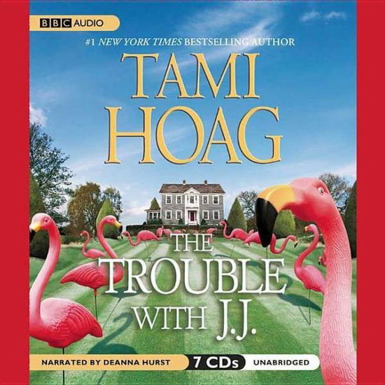 Cover for Tami Hoag · The Trouble with J. J. (Audiobook (CD)) (2009)