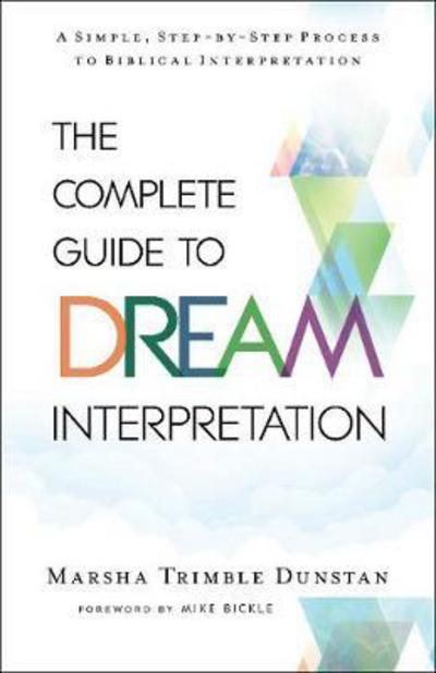Cover for Marsha Trimble Dunstan · Complete Guide to Dream Interpretation  The - A Simple  Step-by-Step Process to Biblical Interpretation (N/A) (2018)