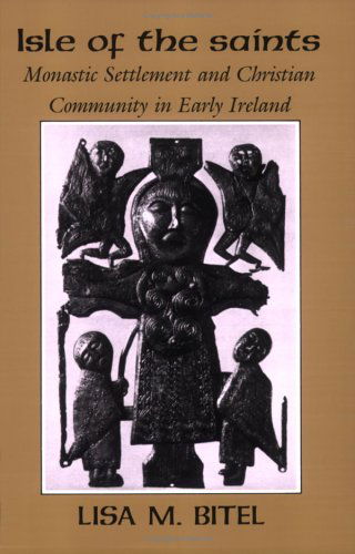 Cover for Lisa M. Bitel · Isle of the Saints: Monastic Settlement and Christian Community in Early Ireland (Paperback Book) (1994)