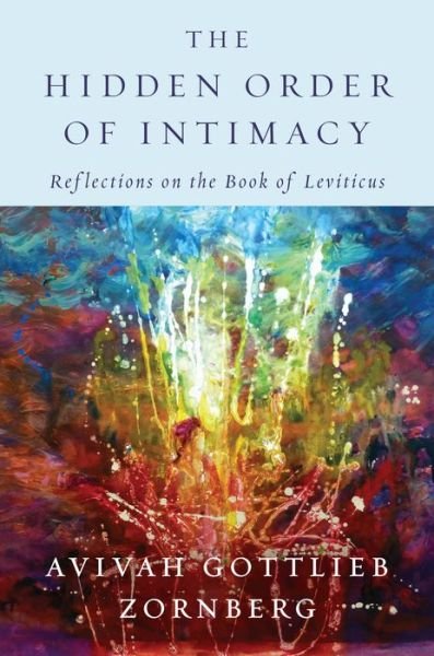 Cover for Avivah Gottlieb Zornberg · The Hidden Order of Intimacy: Reflections on the Book of Leviticus (Gebundenes Buch) (2022)