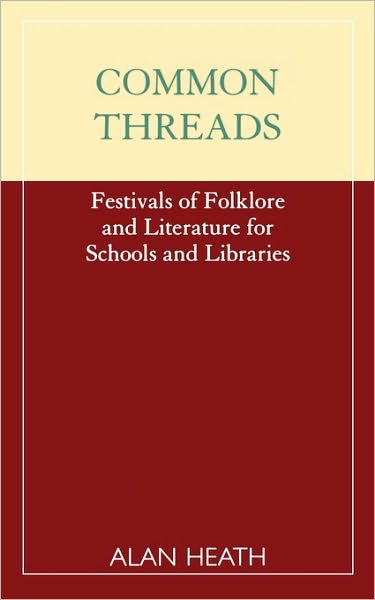 Cover for Alan Heath · Common Threads: Festivals of Folklore and Literature for Schools and Libraries (Paperback Book) (1996)