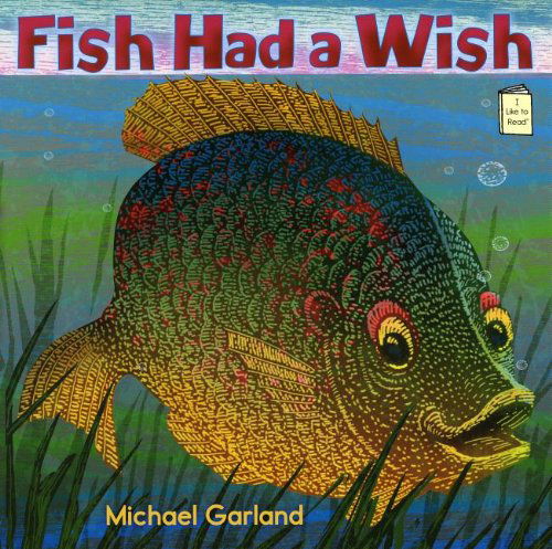 Cover for Michael Garland · Fish Had a Wish - I Like to Read (Paperback Book) [Reprint edition] (2013)