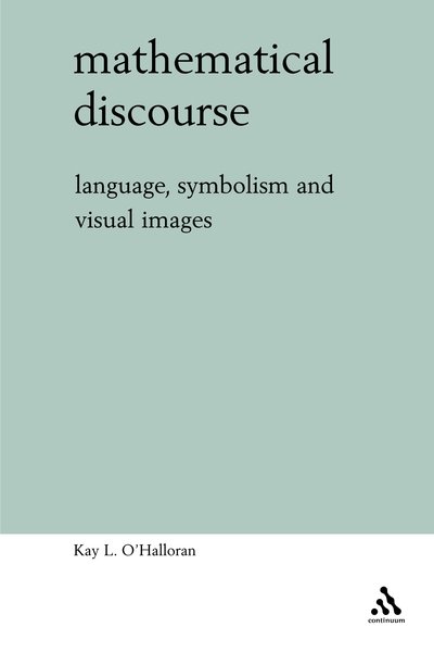 Cover for Kay O'halloran · Mathematical Discourse: Language, Symbolism and Visual Images (Gebundenes Buch) (2004)