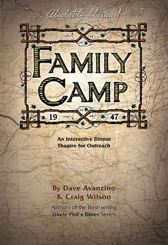 Family Camp: an Interactive Dinner Theatre for Outreach - Craig Wilson - Books - Lillenas - 9780834177574 - March 1, 2011