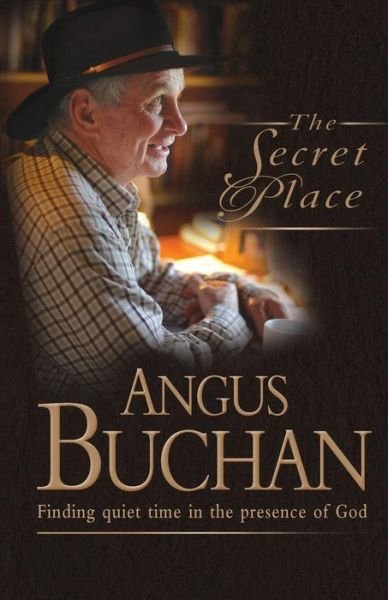 Cover for Angus Buchan · The Secret Place: Finding quiet time in the presence of God (Pocketbok) [New edition] (2014)