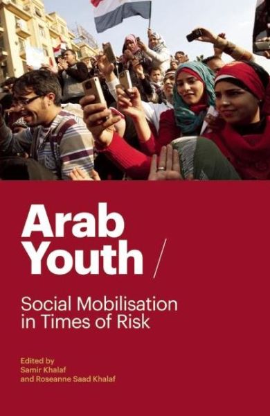 Cover for Samir Khalaf · Arab Youth: Social Mobilization in Times of Risk (Paperback Book) (2012)