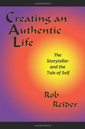 Cover for Rob Reider · Creating an Authentic Life (Paperback Book) (2010)