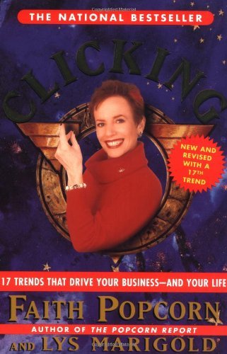 Clicking: 17 Trends That Drive Your Business--and Your Life - Lys Marigold - Livros - HarperBusiness - 9780887308574 - 6 de janeiro de 1998