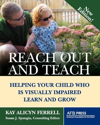 Cover for Kay Alicyn Ferrell · Reach Out and Teach: Helping Your Child Who Is Visually Impaired Learn and Grow (Paperback Book) (2011)
