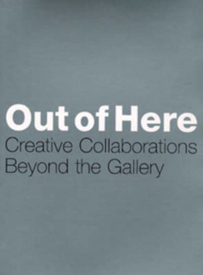 Cover for John Doe · Out of Here: Creative Collaborations Beyond the Gallery (Paperback Book) (1999)