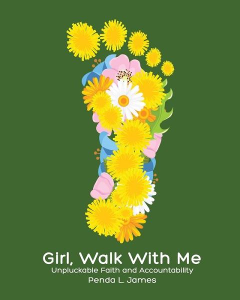 Cover for Penda Lynn James · Girl, Walk with Me : Unpluckable Faith and Accountability (Paperback Book) (2016)