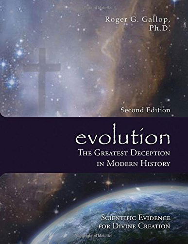 Cover for Roger G. Gallop · Evolution - the Greatest Deception in Modern History (Scientific Evidence for Divine Creation - Creation vs Evolution) (Paperback Book) [Second edition] (2014)