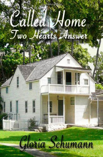 Called Home: Two Hearts Answer - Gloria Schumann - Books - Savant Books & Publications LLC - 9780984117574 - May 8, 2010