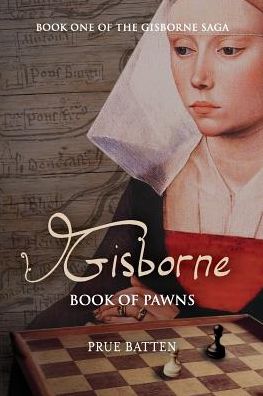 Cover for Batten, Prue (The Alliance of Independent Authors (ALLI)) · Gisborne: Book of Pawns - Gisborne Saga (Paperback Book) [Reprint edition] (2015)