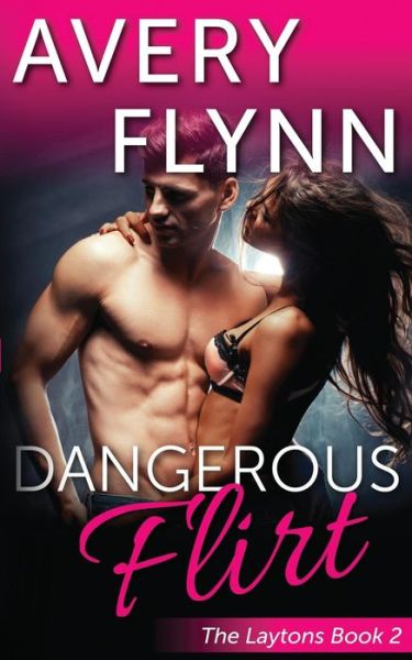 Cover for Avery Fynn · Dangerous Flirt (Laytons Book 2) (Paperback Book) (2015)