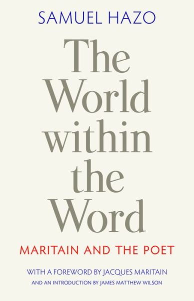 Cover for Samuel Hazo · The World within the Word: Maritain and the Poet (Hardcover Book) (2018)