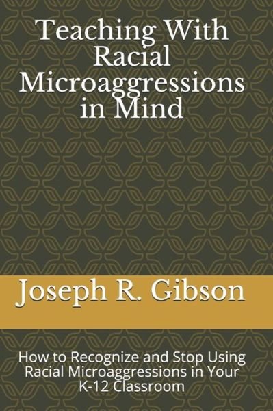 Cover for Joseph R Gibson · Teaching With Racial Microaggressions in Mind (Paperback Bog) (2020)