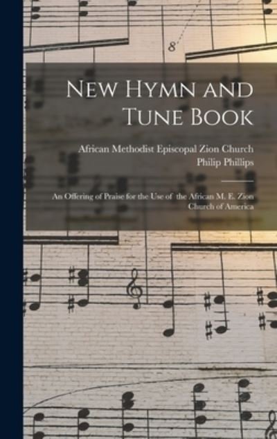 Cover for Philip 1834-1895 Phillips · New Hymn and Tune Book (Hardcover Book) (2021)