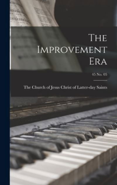 The Improvement Era; 45 no. 05 - The Church of Jesus Christ of Latter- - Livres - Hassell Street Press - 9781014132574 - 9 septembre 2021
