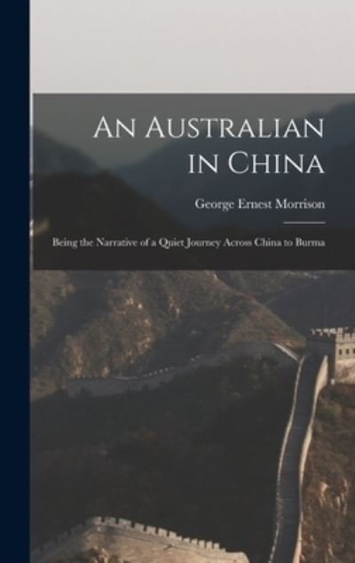 Cover for George Ernest Morrison · Australian in China (Book) (2022)
