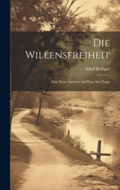 Cover for Adolf Bolliger · Die Willensfreiheit (Bok) (2023)