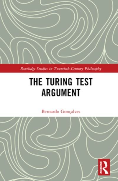 Cover for Goncalves, Bernardo (University of Sao Paulo, Brazil) · The Turing Test Argument - Routledge Studies in Twentieth-Century Philosophy (Hardcover Book) (2023)